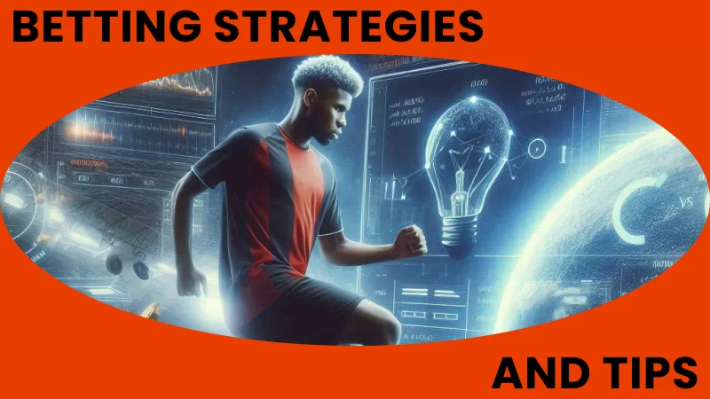 Betting Strategies and Tips