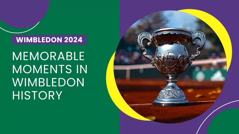 Memorable Moments in Wimbledon History