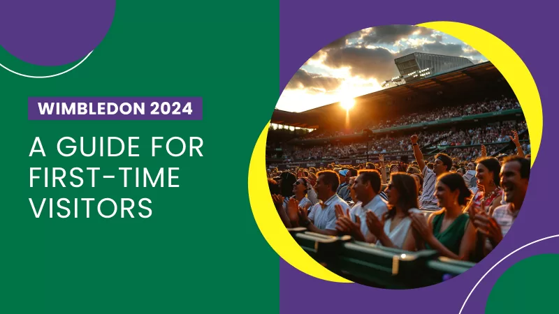 Wimbledon 2024: A Guide for First-Time Visitors